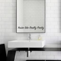 You're Like Really Pretty Mirror Decal/sticker Wall Vinyl Art Good Gift Idea - thumbnail 2