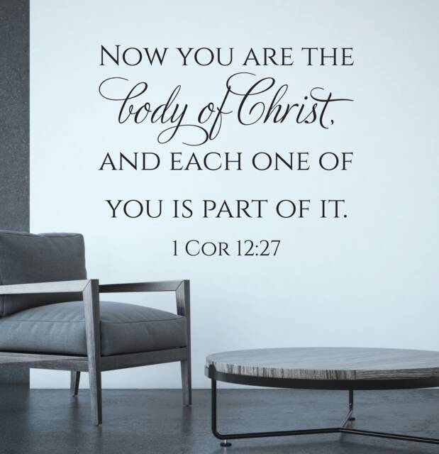 "Vinyl Wall Art Decal - 1 Corinthians 1227 ""Now You Are The Body Of Christ, & Each One Is Part It." - image 1