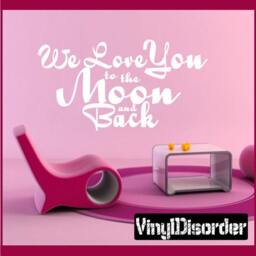 We Love You To The Moon & Back - Vinyl Wall Decal Quotes Sticker Lo038Weloveyouviet - thumbnail 1