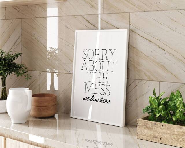 Sorry About The Mess But We Live Here Humorous Quote Wall Art Print Modern Typography Home Decor Framed Or Unframed - image 1