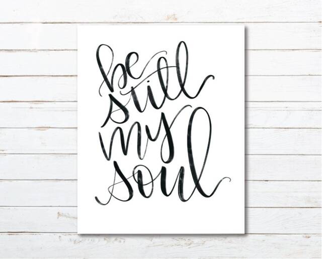 Be Still My Soul Hand Lettered Wall Art//Instant Download Scripture Print