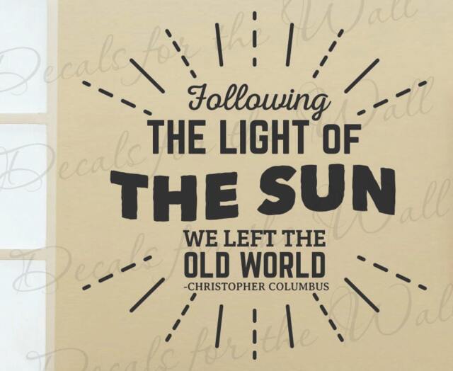 Following The Light Of Sun We Left Old World Christopher Columbus - Condifence Motivational Success Wall Decal Quote Vinyl Le I46B - image 1