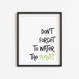 "Plant Print ""Don't Forget To Water The Plants" - thumbnail 2