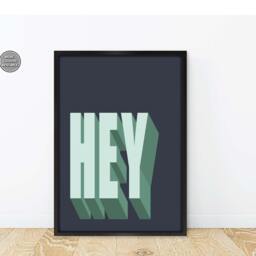 Hey Wall Art Print, Poster, Slogan Hallway Typography Prints, Slogans For Hallway, Decor - thumbnail 3