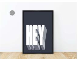 Hey Wall Art Print, Poster, Slogan Hallway Typography Prints, Slogans For Hallway, Decor - thumbnail 1