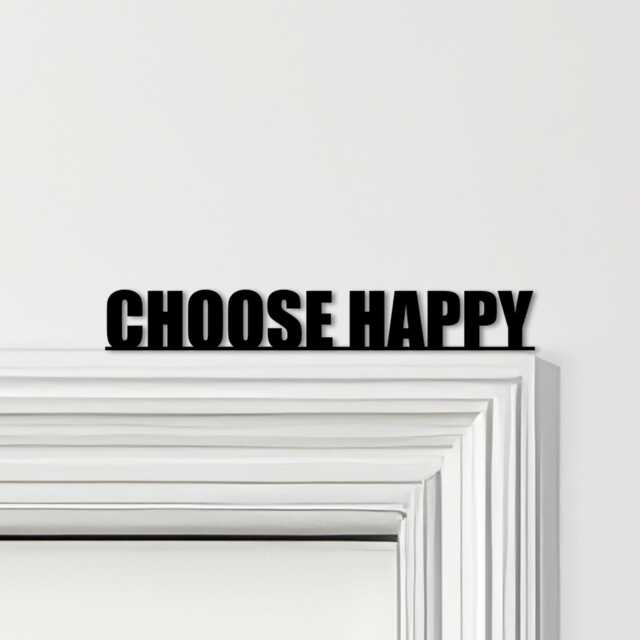 Door Topper Choose Happy Quote Various Colours Top Of Decorative Sign - Novelty Wall Decor, Frame Art, Art - image 1