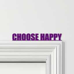 Door Topper Choose Happy Quote Various Colours Top Of Decorative Sign - Novelty Wall Decor, Frame Art, Art - thumbnail 4