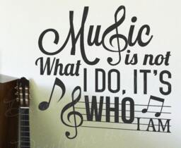 Music Is Not What I Do Its Who Am - Inspirational Motivational Sing Song Writer Love Vinyl Decal Wall Decor Letter Art Quote Sticke T35 - thumbnail 1