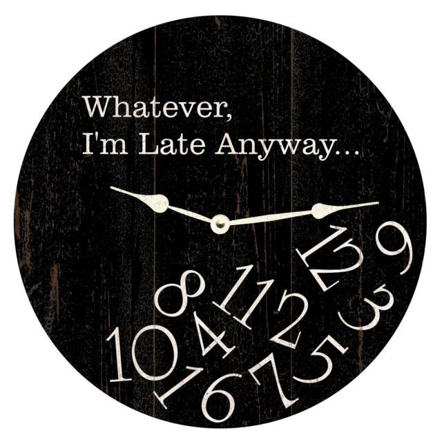Whatever Clock - I'm Late Anyway Clock - image 1