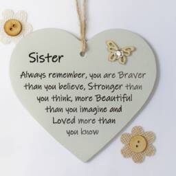 Sister Inspirational Wooden Heart - Always Remember You Are Braver Than Think Wooden Gift Heart - thumbnail 3