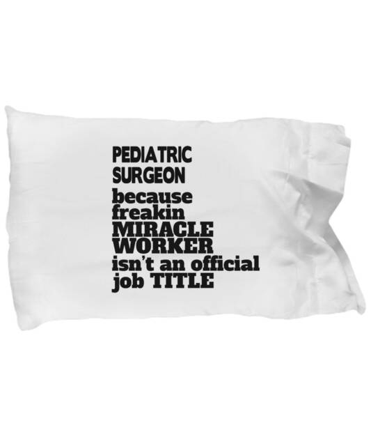 Pediatric Surgeon Gifts - Pillow Case For Pediatry Surgeons & Nurses, Women Men, Pediatric Nurse Practitioner Pillowcase