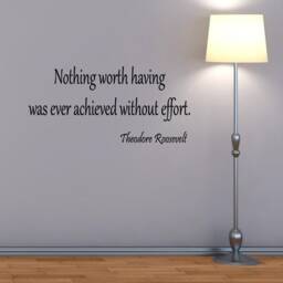Nothing Worth Having Was Ever Achieved Without Effort Wall Decal Theodore Roosevelt Quotes Educational Art Vwaq-1701 - thumbnail 1
