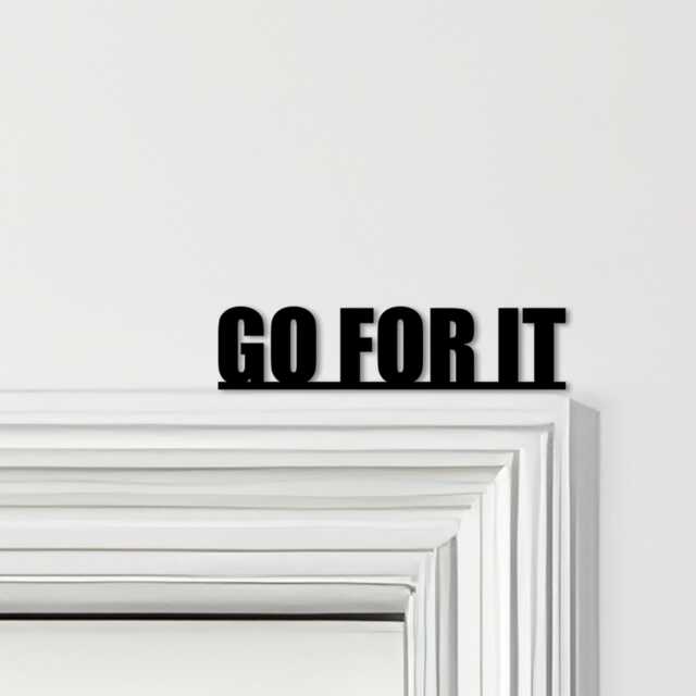 Door Topper Go For It Quote Various Colours Top Of Decorative Sign - Sign, Novelty Wall Decor, Frame Art, Art - image 1