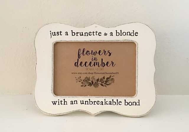 Just A Brunette & Blonde With An Unbreakable Bond Picture Frame, Best Friend Bff Gift, Besties Sisters Frame - image 1