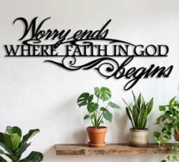 Faith Wall Art Metal Sign Steel Christian Home Inspirational Quote Words Worry Ends Where Begins Religious Scripture Verse