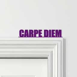 Door Topper Carpe Diem Quote Various Colours Top Of Decorative Sign - Novelty Wall Decor, Frame Art, Art - thumbnail 4