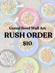 Rush Order Addon For Cereal Bowl Wall Art - thumbnail 1