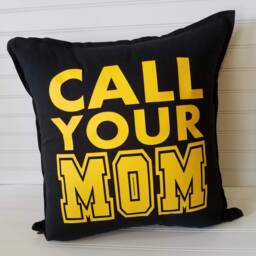Call Your Mom 18 Or 20 Inch Custom Pillow Cover, Customize Colors - thumbnail 1