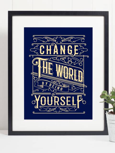 Change The World By Being Yourself Quote Print Art Poster - Inspirational Motivational Wall Size A4 - image 1