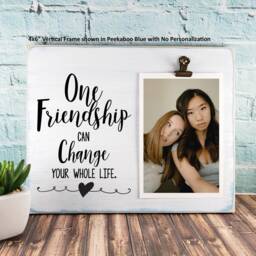 One Friendship Can Change Your Whole Life Picture Frame, Personalized Long Distance Best Friend Gift, Mentor I Miss You Gift - thumbnail 2