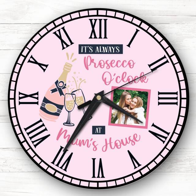 Prosecco O'clock Mums House Photo Mother's Day Gift Personalised Clock - image 1
