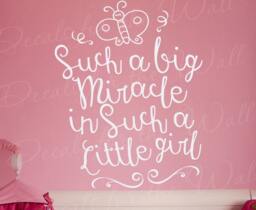 Such A Big Miracle in Little Girl - Girls Room Kids Baby Nursery Decorative Vinyl Wall Decal Lettering Art Decor Quote Design T38 - thumbnail 1