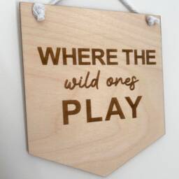 Engraved Wooden Playroom Sign Where The Wild Ones Play - thumbnail 2