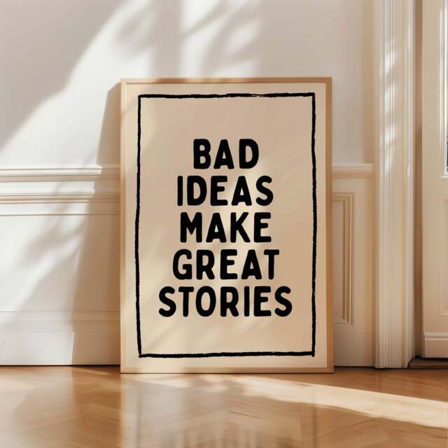 Bad Ideas Make Great Stories, Wall Decor Prints, Art, Quirky Funky Home Decor, Trendy Colourful Aesthetic Art Print - image 1