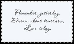 Remember Yesterday, Dream About Tomorrow, Live Today. Vinyl Wall Decal - thumbnail 2
