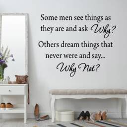 Vwaq Some Men See Things As They Are & Ask Why? Others Dream That Never Were Say, Why Not? Inspirational Wall Decal Vwaq-1575 - thumbnail 1