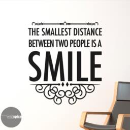 The Smallest Distance Between Two People Is A Smile Vinyl Wall Decal Sticker - thumbnail 1