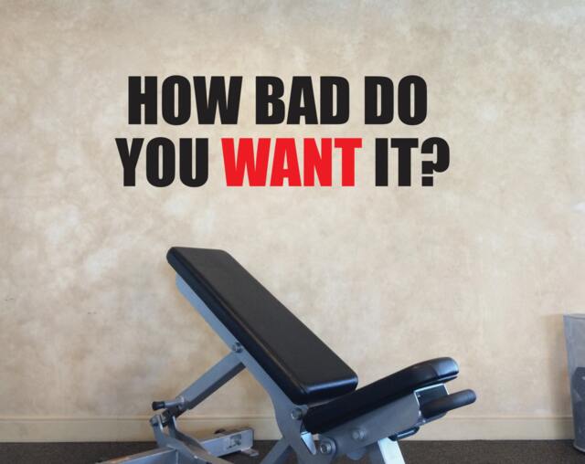 Gym Decal, How Bad Do You Want It Fitness Wall Decal - image 1