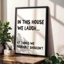 In This House We Laugh At Things Probably Shouldn't Print, Funny Hallway Wall Art, Home Decor, White & Black - thumbnail 2