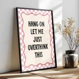 Hang On Let Me Overthink This Print. Retro Wall Art. Funny Home Quote Poster. Trendy Artwork. Quirky Modern Decor, Cheeky House Poster - thumbnail 2