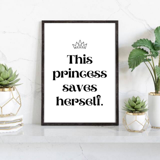 This Princess Saves Herself Print - Fun Printable Art Feminist Quote Office Decor For Her Coworker Gift Gifts Wall - image 1