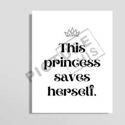 This Princess Saves Herself Print - Fun Printable Art Feminist Quote Office Decor For Her Coworker Gift Gifts Wall - thumbnail 2