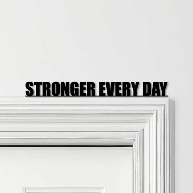 Door Topper Stronger Every Day Gym Quote Various Colours Decorative Sign - Novelty Wall Decor, Frame Art, Art - image 1