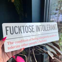Fucktose Intolerant Acrylic Wall Sign - Funny Novelty Decor - thumbnail 2