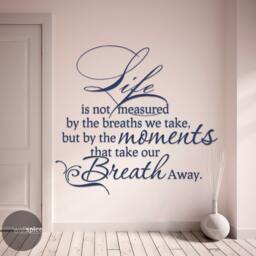 Life Is Not Measured By The Breaths We Take But Moments That Our Breath Away Vinyl Wall Decal Sticker - thumbnail 1