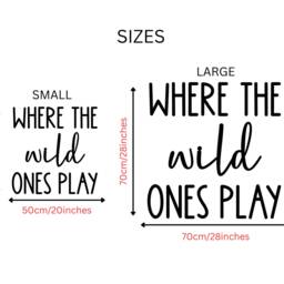 Where The Wild Ones Play Wall Sign - Safari Theme Custom Nursery Playroom Decor Children's Bedroom Art Bedroom/Nursery - thumbnail 2