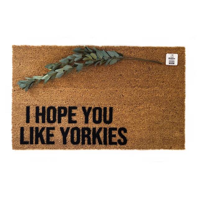 I Hope You Like Yorkies Doormat - Funny Yorkie Lover Welcome Mat Mom Gift Pet Owner Porch Decor Yorkshire Terrier Pup - image 1