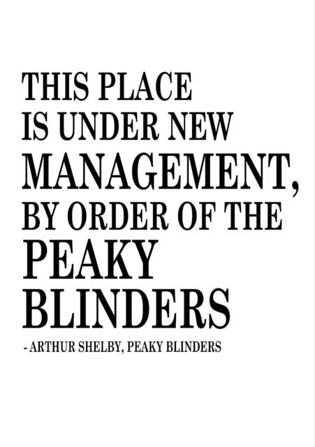 By Order Of The Peaky Blinders Print, Fan, Gift, A4 House Decor, Peaky Blinders Quote - image 1