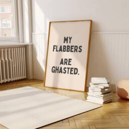 My Flabbers Are Ghasted, Funny Sarcasm Wall Art Print, Home Decor Quote, Quirky Sarcastic Poster - thumbnail 1