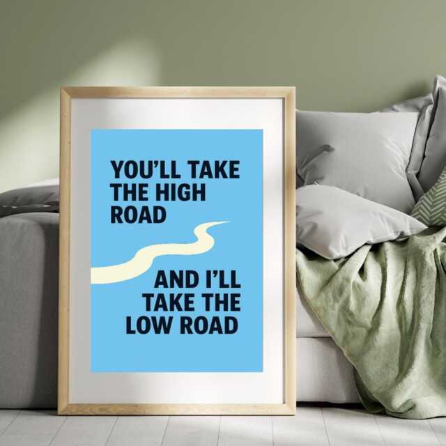 You'll Take The High Road & I'll Low Print - Scottish Prints Art Quotes - Print Only, Frame Not Include - image 1