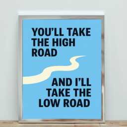 You'll Take The High Road & I'll Low Print - Scottish Prints Art Quotes - Print Only, Frame Not Include - thumbnail 2