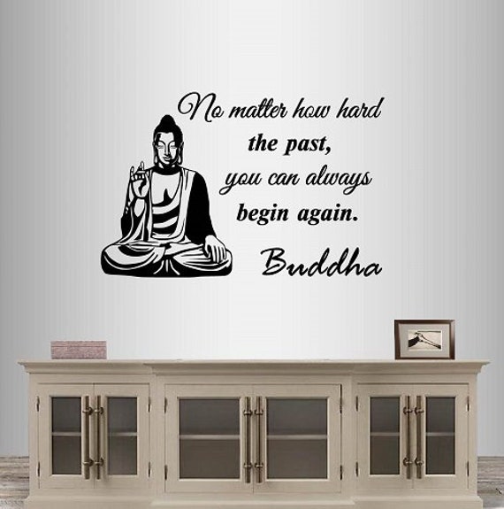 In-Style Decals Wall Vinyl Decal Art Sticker No Matter How Hard The Past You Can Always Begin Again Buddha Quote Yoga Meditation Design 196 - image 1