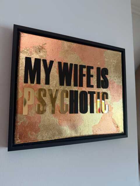 My Wife Is Psychotic, Hand Finished Framed Canvas Art - image 1