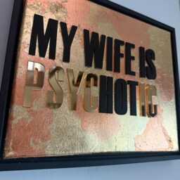 My Wife Is Psychotic, Hand Finished Framed Canvas Art - thumbnail 2