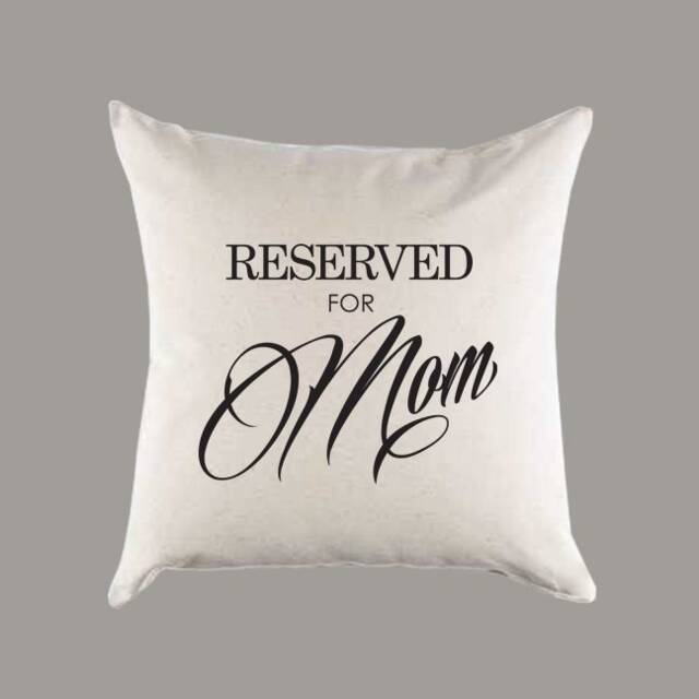 Reserved For Mom Canvas Pillow Or Cover - Throw Home Decor Mother's Day Housewarming Gift - image 1