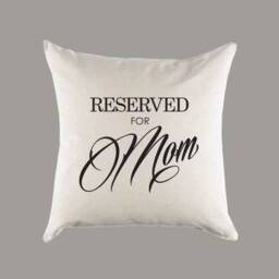 Reserved For Mom Canvas Pillow Or Cover - Throw Home Decor Mother's Day Housewarming Gift - thumbnail 1